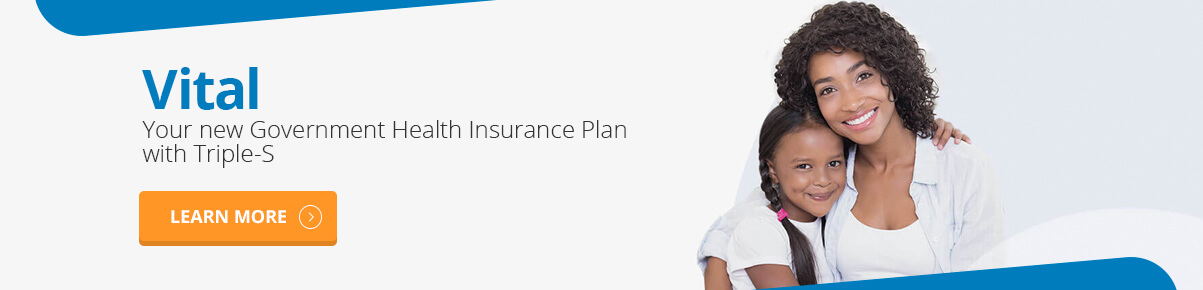 Vital - Your new Government Health Insurance Plan with Triple-S